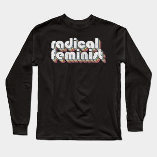 Radical Feminist Long Sleeve T-Shirt